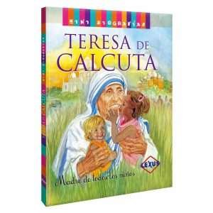 Mini Biografías Teresa de Calcuta