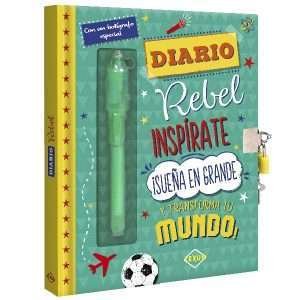 Diario Rebel, Inspírate ¡Sueña en Grande y Transforma tu Mundo!