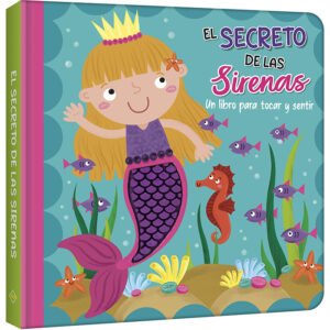 El Secreto de las Sirenas: Un Libro para Tocar y Sentir