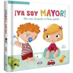 ¡Ya Soy Mayor! (No uso Chupete ni Llevo Pañal)
